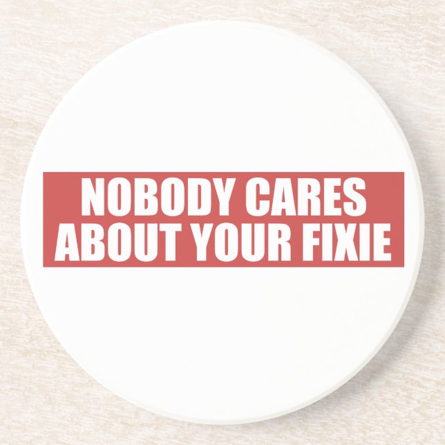 Nobody Cares About Your Fixie Coaster (Front)