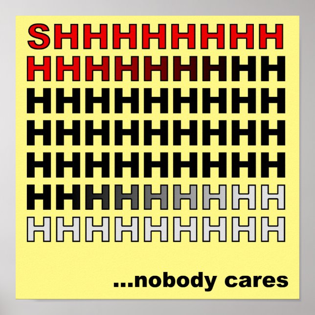 Nobody Cares Funny Poster Sign (Front)