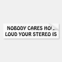 Nobody Cares How Loud Your Car Stereo Is