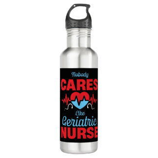 Nobody Cares Like Geriatric Caregivers Elderly 710 Ml Water Bottle