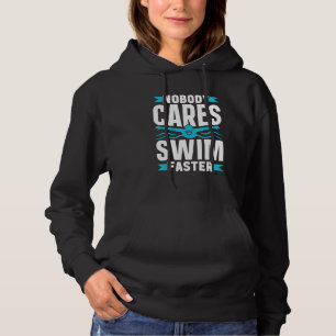 Nobody Cares Swim Faster Cute Motivation Sayings T Hoodie
