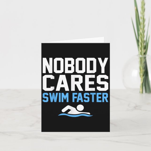 Nobody Cares Swim Faster Fun Swimmer Swimming Coac Card (Front)