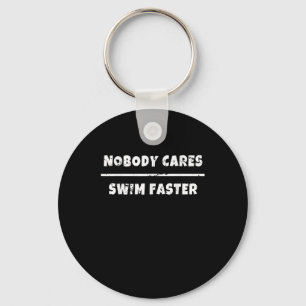 Nobody Cares Swim Faster Motivational Swimming Gif Key Ring