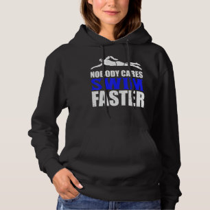 Nobody Cares Swim Faster Swimming Team Coach For M Hoodie