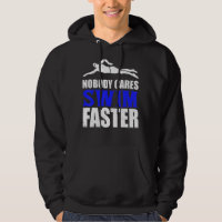 Nobody Cares Swim Faster Swimming Team Coach For M