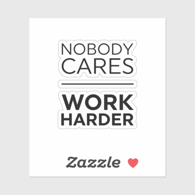 Nobody Cares Work Harder (Sheet)