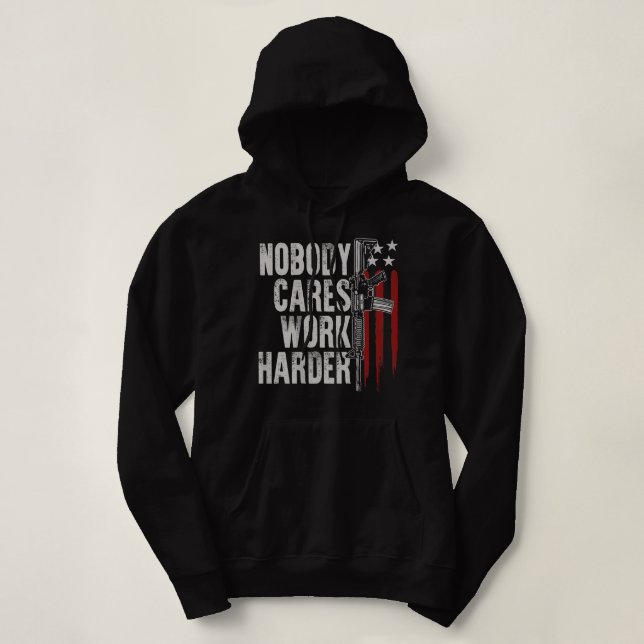 Nobody Cares Work Harder AR-15 Owner American Flag Hoodie (Design Front)