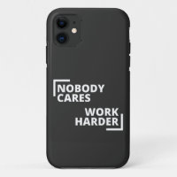 Nobody Cares Work Harder