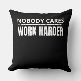Nobody Cares Work Harder Fitness Workout Gym Gift Cushion