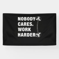 Nobody Cares Work Harder Funny Gym