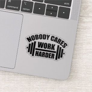 Nobody Cares Work Harder Gym Motivation