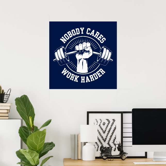 Nobody cares Work harder Gym  Poster (Home Office)