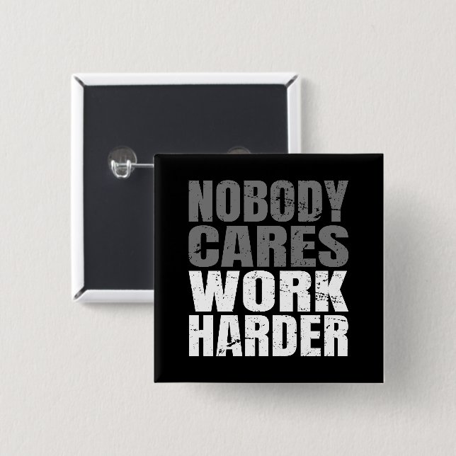 Nobody Cares Work Harder Motivation Workout 15 Cm Square Badge (Front & Back)