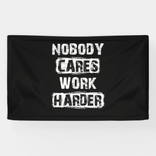 Nobody Cares Work Harder Motivational Banner