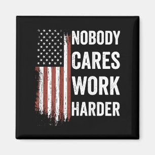 Nobody Cares Work Harder Motivational Workout Gym Magnet