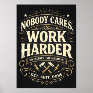 Nobody Cares, Work Harder - Success Motivational Poster