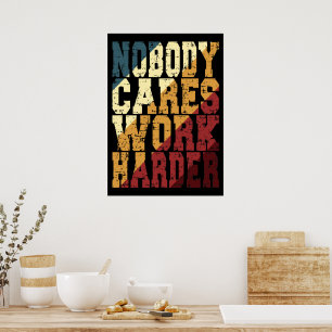 Nobody Cares Work Harder Workout Gym Mental Health Poster