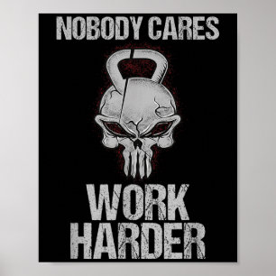 Nobody Cares Work Harder Workout Gym Motivation Gi Poster