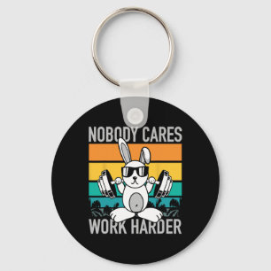 Nobody Cares Work Harder - Workout Motivation Fitn Key Ring