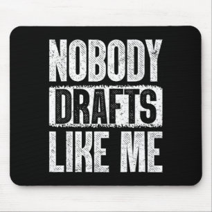 Nobody Drafts Like Me Fantasy Football Draft Day  Mouse Pad