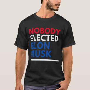 Nobody Elected Elon Musk rwb Mens T-Shirt