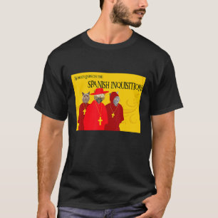 Nobody Expects The Spanish Inquisition T-Shirt