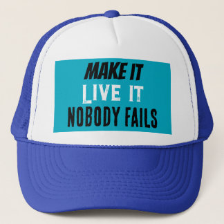 Nobody Fails  Trucker Hat