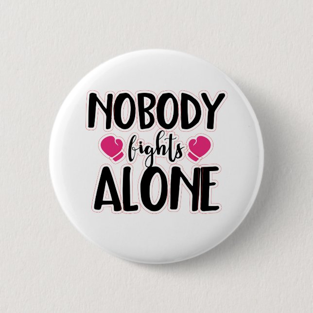 Nobody Fights Alone  6 Cm Round Badge (Front)