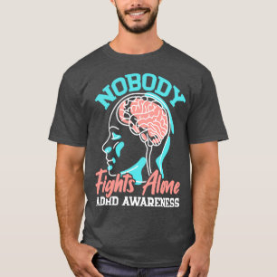 Nobody Fights Alone ADHD Awareness Neurodiversity T-Shirt