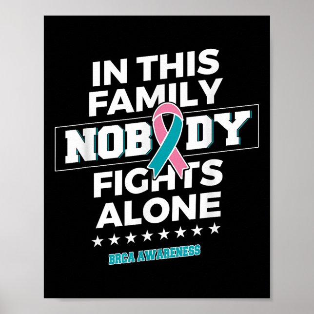 Nobody Fights Alone Brca Awareness  Poster (Front)