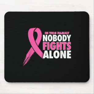 Nobody Fights Alone Breast Cancer Awareness Family Mouse Pad