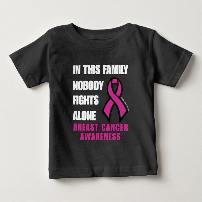 NOBODY FIGHTS ALONE...Breast Cancer Baby T-Shirt (Front)