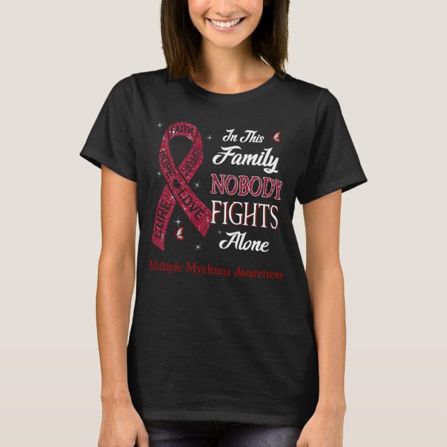 Nobody Fights Alone Multiple Myeloma Awareness T-Shirt (Front)