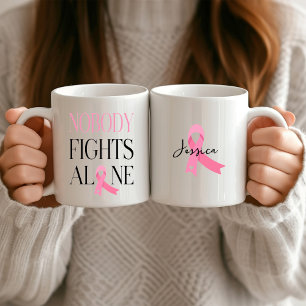 Nobody Fights Alone Pink Ribbon Coffee Mug