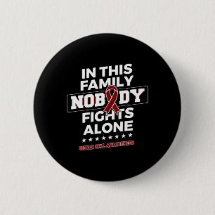 Nobody fights alone Sickle Cell Awareness  6 Cm Round Badge