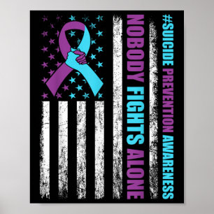 Nobody Fights Alone Suicide Awareness Teal &amp; P Poster
