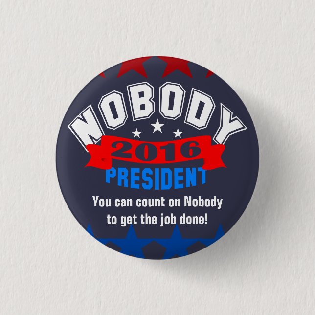 Nobody for President 3 Cm Round Badge (Front)