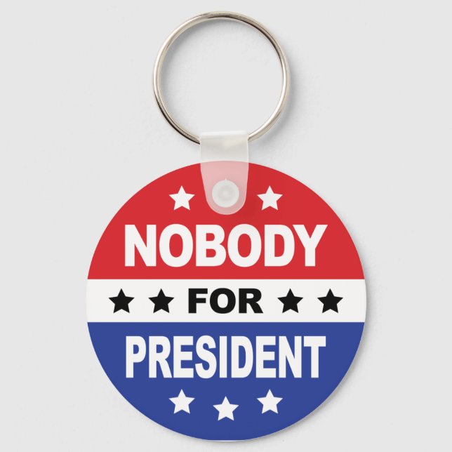 Nobody For President Key Ring (Front)