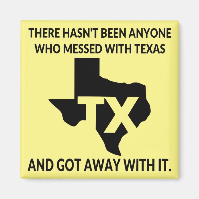 Nobody Gets Away With Messing With Texas  # Magnet (Front)