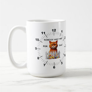 Nobody has time for that coffee mug