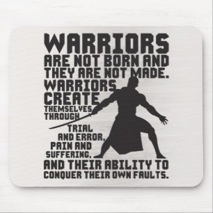 Nobody Is Born A Warrior Mouse Pad