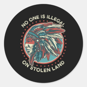 Nobody Is Illegal On Stolen Land  Classic Round Sticker