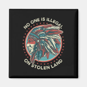 Nobody Is Illegal On Stolen Land  Magnet