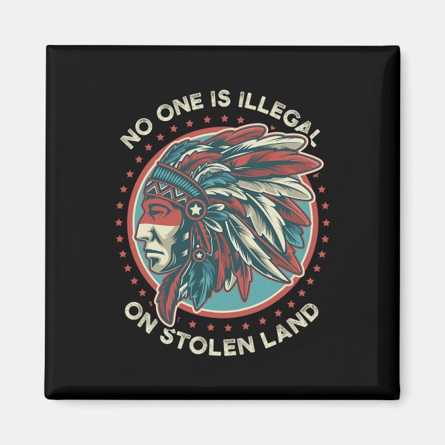 Nobody Is Illegal On Stolen Land  Magnet (Front)
