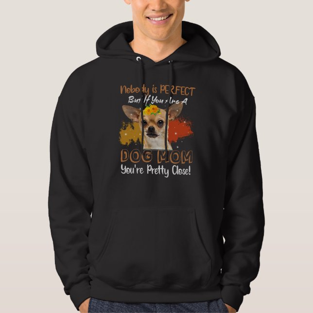 Nobody Is Perfect But If You Are A Dog Mum You Are Hoodie (Front)