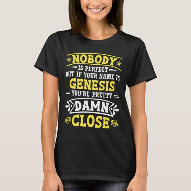 Nobody Is Perfect But If Your Name Is Genesis Humo T-Shirt (Front)