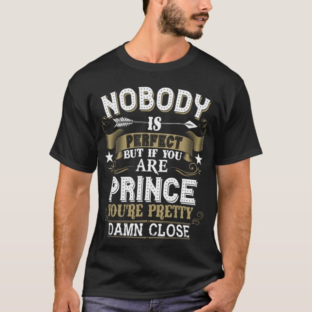 Nobody Is Perfect But You Are PRINCE Family Name T-Shirt (Front)
