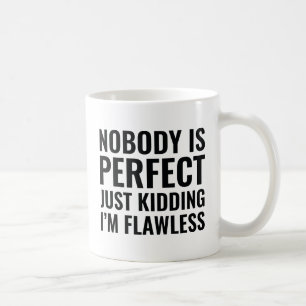 Nobody Is Perfect Coffee Mug