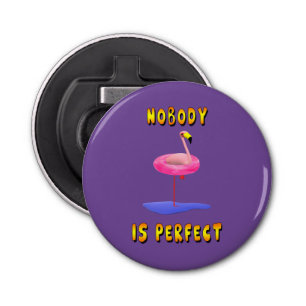Nobody is perfect - flamingo with swimming ring bottle opener
