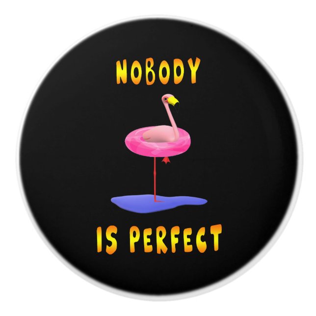 Nobody is perfect - flamingo with swimming ring ceramic knob (Front)